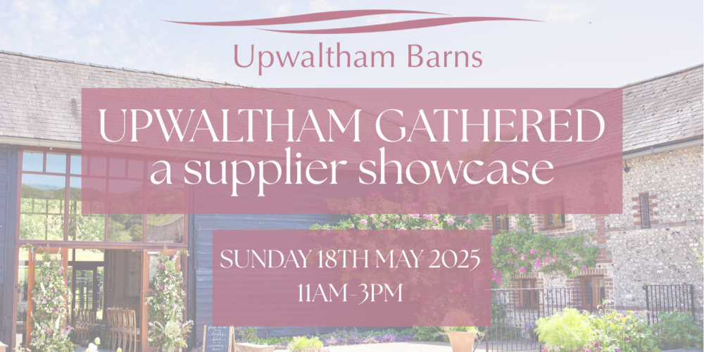 'Upwaltham Gathered' a suppliers showcase - 18th May 2025